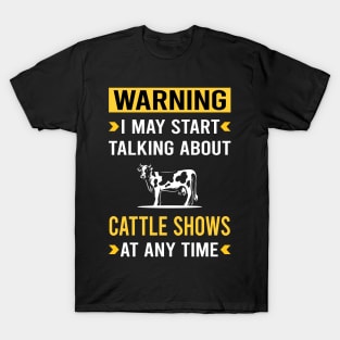 Warning Cattle Show T-Shirt